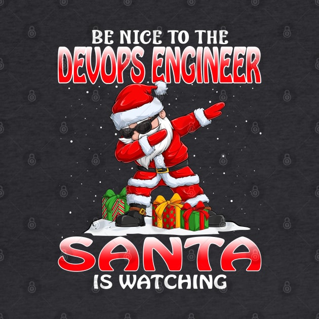 Be Nice To The Devops Engineer Santa is Watching by intelus